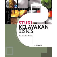 Image of Studi Kelayakan Bisnis: Pendekatan Praktis