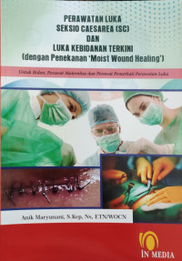 Image of Perawatan Luka Seksio Caesarea (SC) dan Luka Kebidanan Terkini (dengan Penekanan 'Moist Wound Healing')