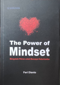 Image of The Power of Mindset: Mengubah Pikiran untuk Mencapai Keberhasilan