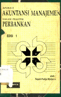 Image of APLIKASI AKUNTANSI MANAJEMEN DALAM PRAKTEK PERBANKAN