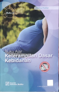 Image of Buku Ajar Ketrampilan Dasar Kebidanan (Buku 2)