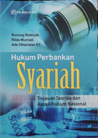 Image of Hukum Perbankan Syariah: tinjauan teoritis dan aspek hukum nasional