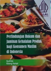 Image of Perlindungan Hukum dan Jaminan Kehalalan Produk bagi Konsumen Muslim di Indonesia