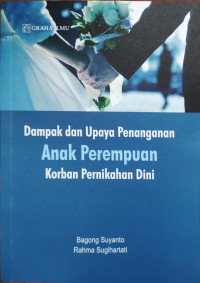 Image of Dampak dan Upaya Penanganan Anak Perempuan Korban Pernikahan Dini