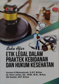 Image of Buku Ajar: ETIK LEGAL DALAM PRAKTEK KEBIDANAN DAN HUKUM KESEHATAN