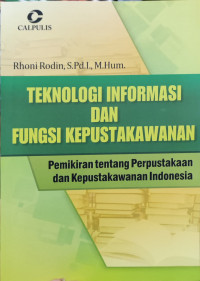 Image of Teknologi Informasi dan Fungsi Kepustakawanan: Pemikiran tentang Perpustakaan dan Kepustakawanan Indonesia