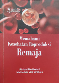 Image of Memahami Kesehatan Reproduksi Remaja
