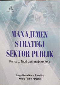 Image of Manajemen Strategi Sektor Publik: Konsep, Teori dan Implementasi