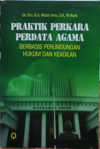Image of Praktik Perkara Perdata Agama: Berbasis Perlindungan Hukum dan Keadilan