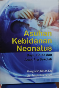 Image of Asuhan Kebidanan Neonatus: Bayi, Balita dan Anak Pra Sekolah
