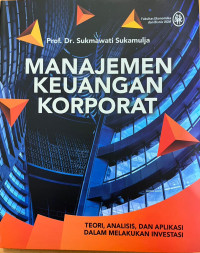 Image of Manajemen Keuangan Korporat: Teori, Analisis, dan Aplikasi dalam melakukan Investasi