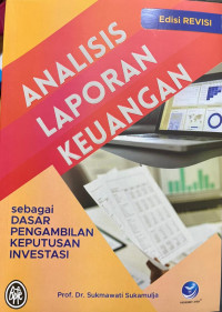 Image of Analisa Laporan Keuangan sebagai Dasar Pengambilan Keputusan Investasi (Edisi Revisi)