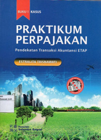 Image of Praktikum Perpajakan Pendekatan Transaksi Akuntansi ETAP Buku. 1