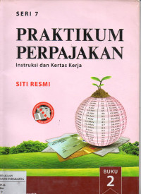 Image of Praktikum Perpajakan Seri 7 (Informasi Umum, Kasus, dan Formulir-formulir) Buku. 2