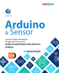 Image of Arduino dan Sensor: Tuntunan Praktis Mempelajari Penggunaan Sensor untuk Aneka Proyek Elektronika Berbasis Arduino
