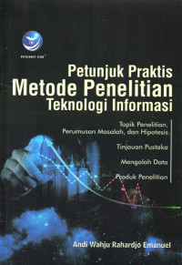 Image of Petunjuk Praktis Metode Penelitian Teknologi Informasi