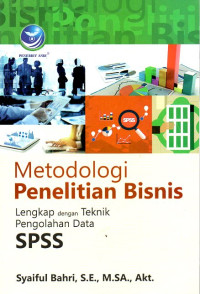 Image of Metodologi Penelitian Bisnis: Lengkap dengan Teknik Pengolahan Data SPSS