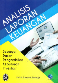 Image of Analisis Laporan Keuangan Sebagai Dasar Pengambilan Keputusan Investasi