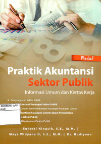 Image of PRAKTIK AKUNTANSI SEKTOR PUBLIK: INFORMASI UMUM DAN KERTAS KERJA